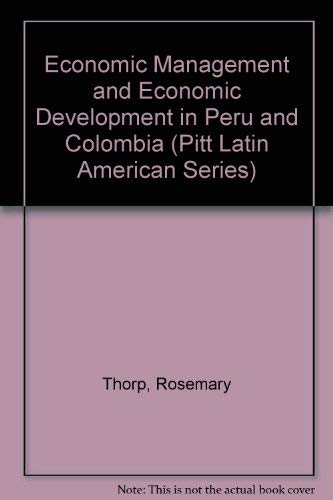 9780822960966: Economic Management and Economic Development in Peru and Colombia (Pitt Latin American Series)