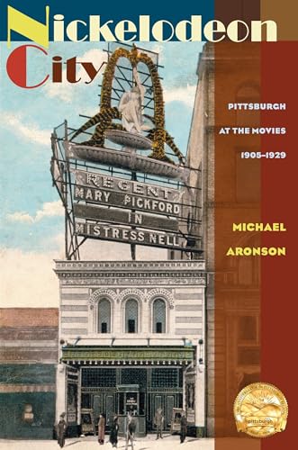 9780822961093: Nickelodeon City: Pittsburgh at the Movies, 1905-1929