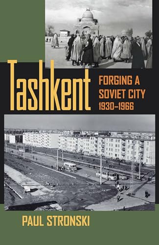 9780822961130: Tashkent: Forging a Soviet City, 1930-1966