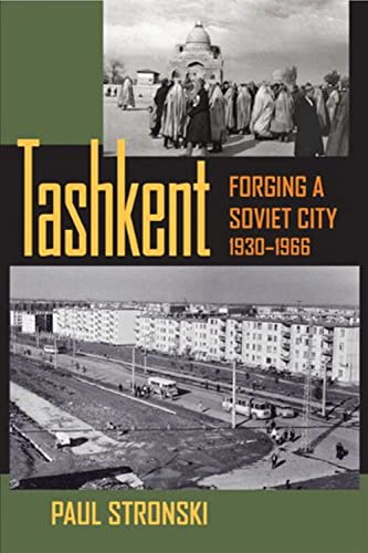 9780822961130: Tashkent: Forging a Soviet City, 1930–1966 (Central Eurasia in Context)
