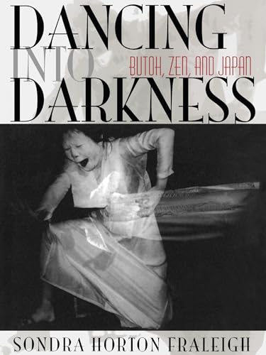 9780822961154: Dancing Into Darkness: Butoh, Zen, and Japan