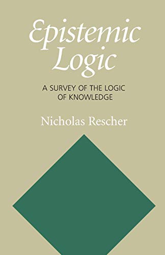 Epistemic Logic: A Survey of the Logic of Knowledge (9780822961307) by Rescher, Nicholas