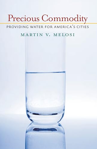 Stock image for Precious Commodity : Providing Water for America's Cities for sale by Better World Books