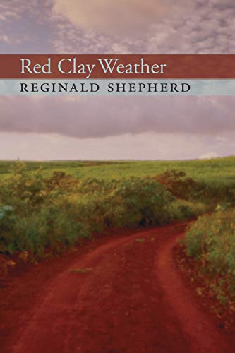 Red Clay Weather (Pitt Poetry Series) (9780822961499) by Shepherd, Reginald