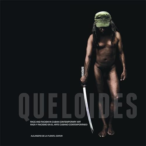 Stock image for Queloides: Race and Racism in Cuban Contemporary Art for sale by ThriftBooks-Dallas
