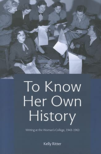 Imagen de archivo de To Know Her Own History: Writing at the Woman  s College, 1943 "1963 (Composition, Literacy, and Culture) a la venta por HPB-Red