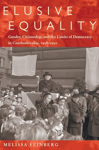 Beispielbild fr Elusive Equality: Gender, Citizenship, and the Limits of Democracy in Czechoslovokia, 1918-1950 (Pitt Russian East European) zum Verkauf von Atticus Books