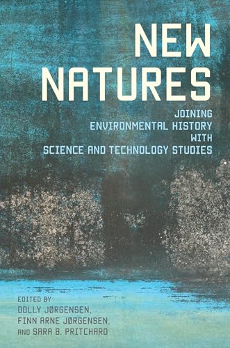 Beispielbild fr New Natures : Joining Environmental History with Science and Technology Studies zum Verkauf von Better World Books: West