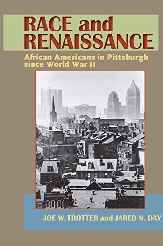 Stock image for Race and Renaissance: African Americans in Pittsburgh since World War II for sale by ZBK Books