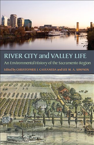 Imagen de archivo de River City and Valley Life: An Environmental History of the Sacramento Region (Pittsburgh Hist Urban Environ) a la venta por SecondSale