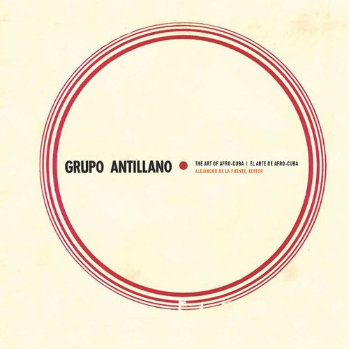 9780822962557: Grupo Antillano: The Art of Afro-Cuba