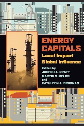 Beispielbild fr Energy Capitals: Local Impact, Global Influence zum Verkauf von ThriftBooks-Atlanta