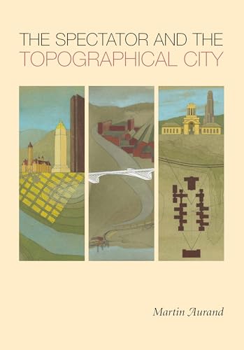 Beispielbild fr The Spectator and the Topographical City Format: Paperback zum Verkauf von INDOO