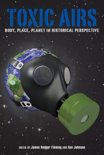 9780822962908: Toxic Airs: Body, Place, Planet in Historical Perspective