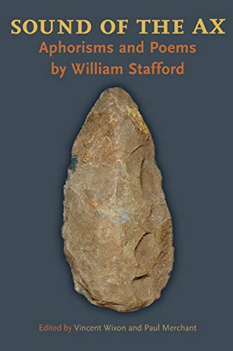 

Sound of the Ax: Aphorisms and Poems by William Stafford (Pitt Poetry Series)