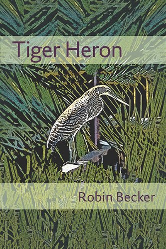 Stock image for Tiger Heron (Pitt Poetry Series) for sale by Open Books