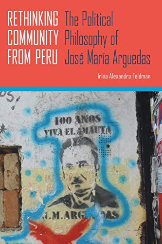 9780822963073: Rethinking Community from Peru: The Political Philosophy of Jos Mara Arguedas