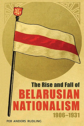 Stock image for The Rise and Fall of Belarusian Nationalism, 1906 1931 Format: Paperback for sale by INDOO