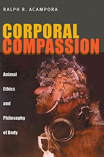 9780822963233: Corporal Compassion: Animal Ethics and Philosophy of Body