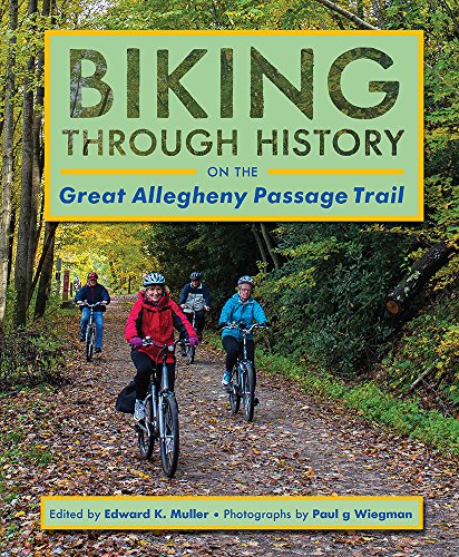 Stock image for Biking through History on the Great Allegheny Passage Trail for sale by Half Price Books Inc.