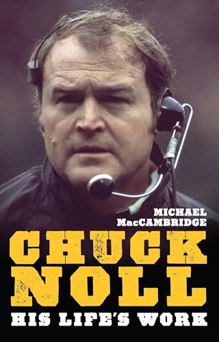 Stock image for Chuck Noll: His Life's Work for sale by ThriftBooks-Atlanta