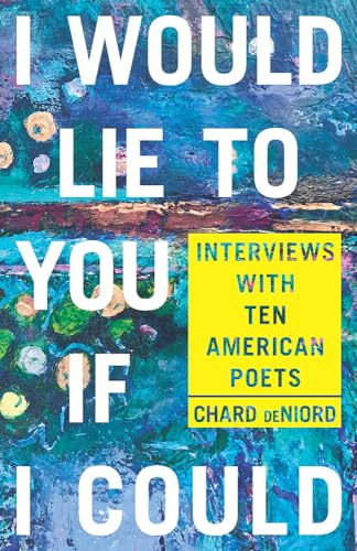 Stock image for I Would Lie to You if I Could: Interviews with Ten American Poets (Pitt Poetry Series) for sale by SecondSale
