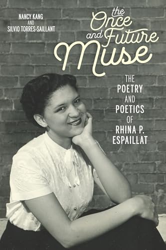 Beispielbild fr The Once and Future Muse : The Poetry and Poetics of Rhina P. Espaillat zum Verkauf von Better World Books