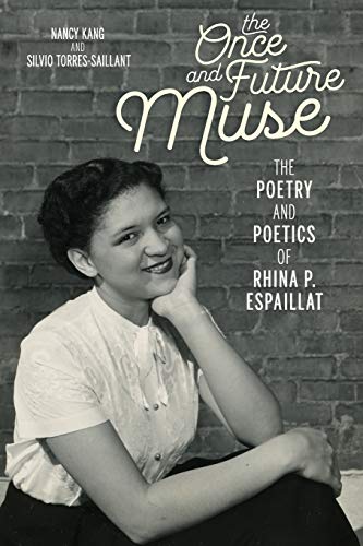 Imagen de archivo de The Once and Future Muse : The Poetry and Poetics of Rhina P. Espaillat a la venta por Better World Books