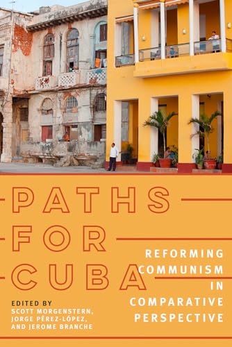 Beispielbild fr Paths for Cuba: Reforming Communism in Comparative Perspective (Pitt Latin American Series) zum Verkauf von HPB-Red