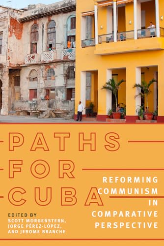 Imagen de archivo de Paths for Cuba: Reforming Communism in Comparative Perspective (Pitt Latin American Series) a la venta por HPB-Red