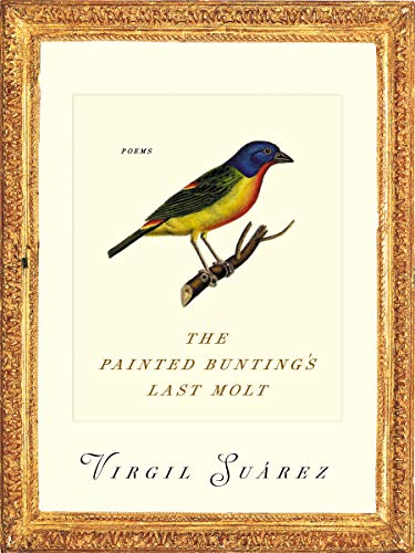 9780822966098: The Painted Bunting's Last Molt: Poems (Pitt Poetry Series)