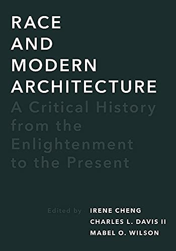 Stock image for Race and Modern Architecture: A Critical History from the Enlightenment to the Present (Culture Politics & the Built Environment) for sale by Lakeside Books