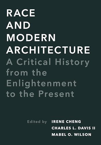 Stock image for Race and Modern Architecture: A Critical History from the Enlightenment to the Present (Culture Politics & the Built Environment) for sale by Lakeside Books