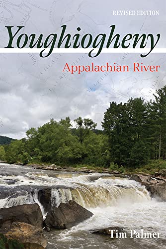 Stock image for Youghiogheny: Appalachian River, Revised Edition [Paperback] Palmer, Tim for sale by Lakeside Books