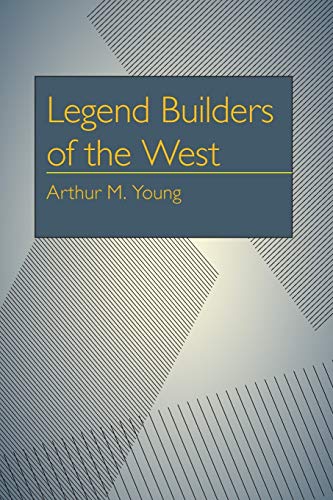 Imagen de archivo de Legend Builders of the West a la venta por Midtown Scholar Bookstore