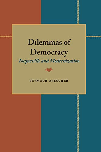 Dilemmas of Democracy: Tocqueville and Modernization (9780822984047) by Drescher, Seymour