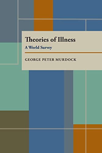 Beispielbild fr Theories of Illness: A World Survey zum Verkauf von Revaluation Books