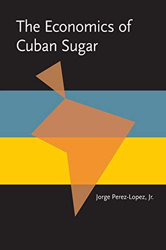 9780822985273: Economics of Cuban Sugar, The (Pitt Latin American Series)