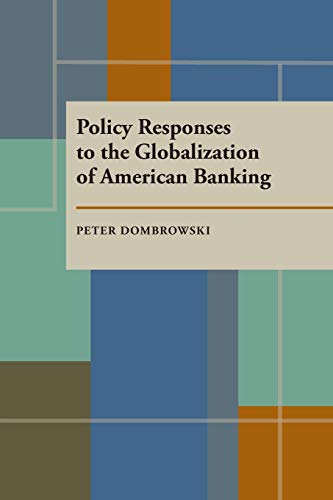 Imagen de archivo de Policy Responses to the Globalization of American Banking a la venta por Revaluation Books