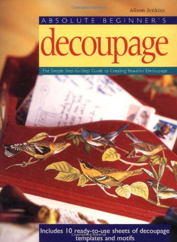 9780823000555: Absolute Beginner's Decoupage: The Simple Step-by-Step Guide