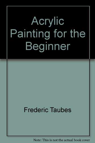 Stock image for Acrylic Painting for the Beginner for sale by Better World Books