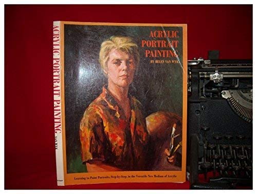 Beispielbild fr Acrylic Portrait Painting (Learning to Paint Portraits, Step-By-Step in the Versatile New Medium of Acrylic, 4th Printing) zum Verkauf von SecondSale