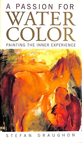 A Passion for Watercolor: Painting the Inner Experience