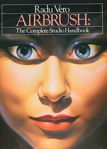 Airbrush: the Complete Studio Handbook (Practical Art Books) (Bk. 1)