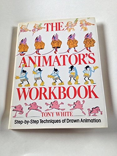 Imagen de archivo de The Animator's Workbook: Step-by-Step Techniques of Drawn Animation a la venta por SecondSale