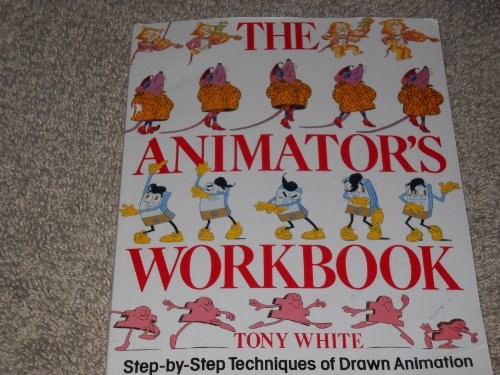 Stock image for The Animators Workbook: Step-By-Step Techniques of Drawn Animation for sale by Goodwill of Colorado