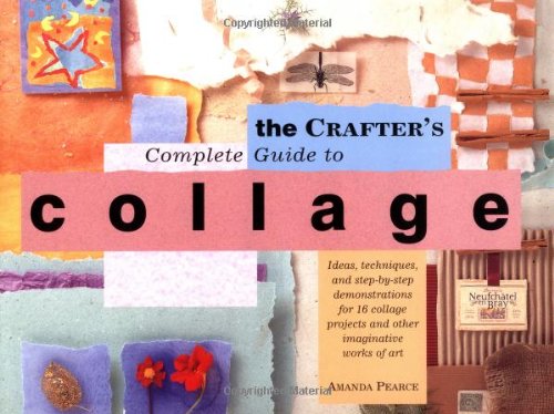 9780823002580: The Crafter's Complete Guide to Collage