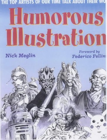 Stock image for Humorous Illustration : The Top Artists of Our Time Talk about Their Work for sale by Better World Books