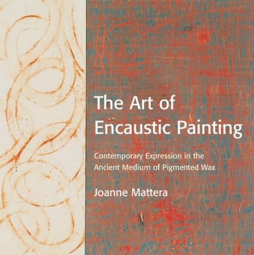 9780823002832: The Art of Encaustic Painting: Contemporary Expression in the Ancient Medium of Pigmented Wax