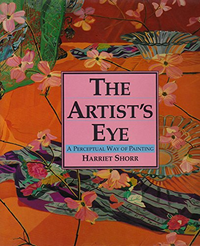 Stock image for The Artist's Eye: A Perceptual Way of Painting for sale by Works on Paper